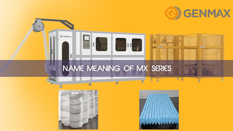 Signification du nom de la ligne de machines à ressorts ensachés de la série MX